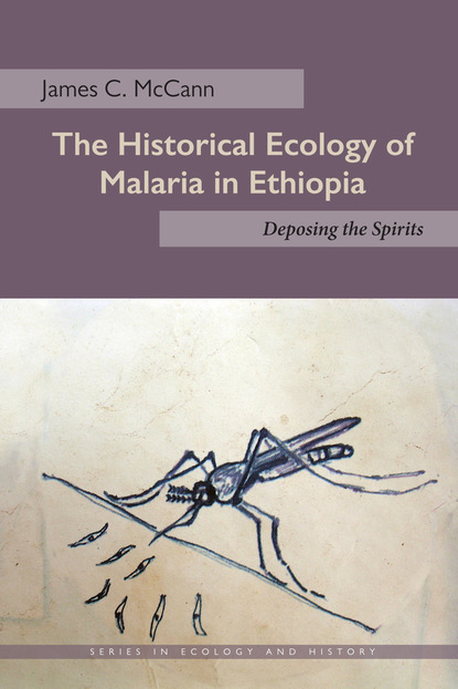 The Historical Ecology of Malaria in Ethiopia