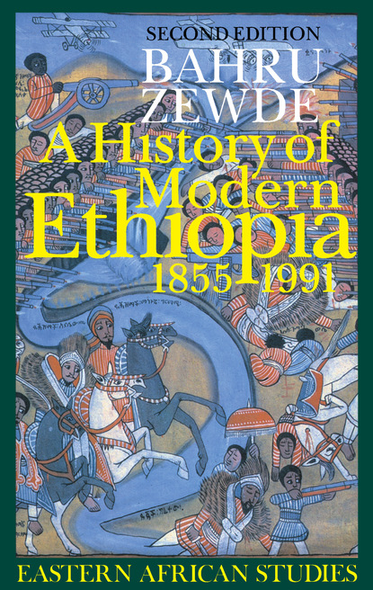 A History of Modern Ethiopia, 1855–1991