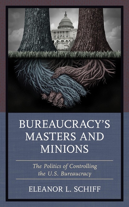Bureaucracy’s Masters and Minions