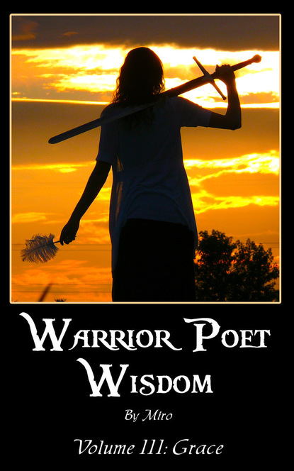 Warrior Poet Wisdom Vol. III: Grace