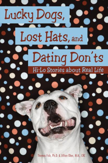 Lucky Dogs, Lost Hats, and Dating Don'ts