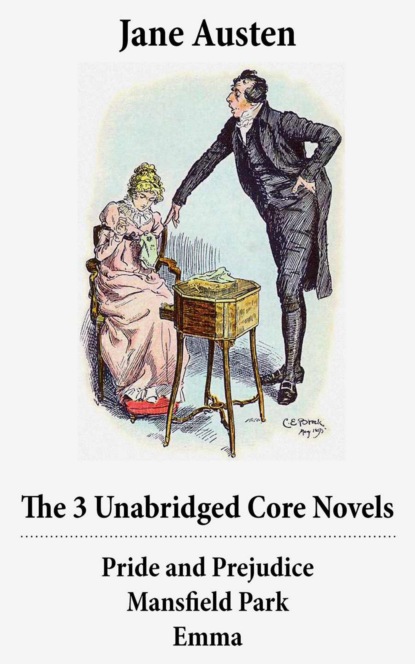The 3 Unabridged Core Novels: Pride and Prejudice + Mansfield Park + Emma