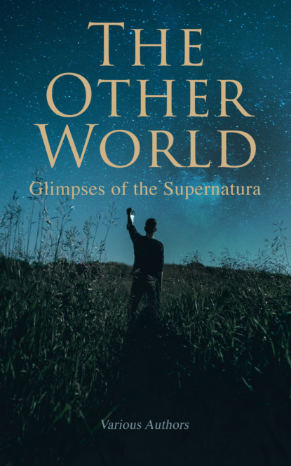 The Other World: Glimpses of the Supernatural