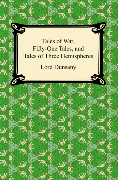 Tales of War, Fifty-One Tales, and Tales of Three Hemispheres