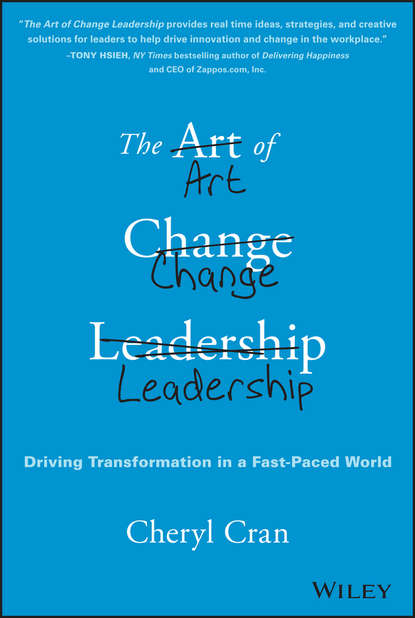 The Art of Change Leadership. Driving Transformation In a Fast-Paced World
