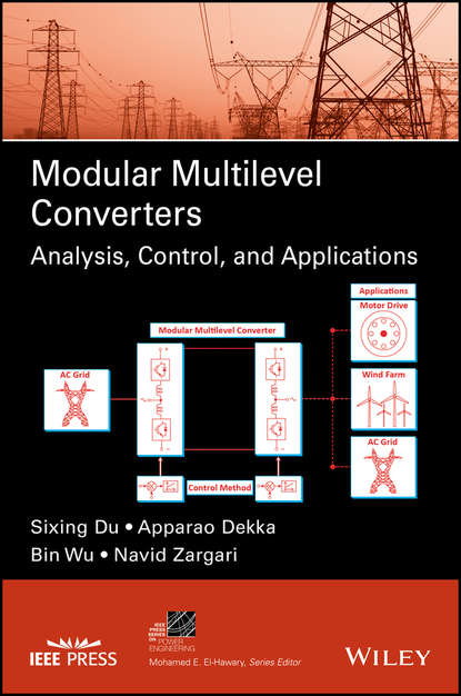 Modular Multilevel Converters. Analysis, Control, and Applications