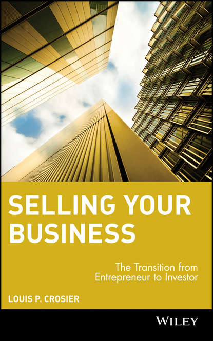 Selling Your Business. The Transition from Entrepreneur to Investor