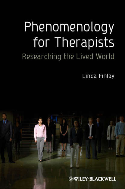 Phenomenology for Therapists. Researching the Lived World