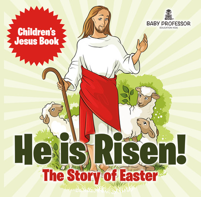 He is Risen! The Story of Easter | Children’s Jesus Book