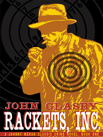 Rackets, Inc.: A Johnny Merak Classic Crime Novel