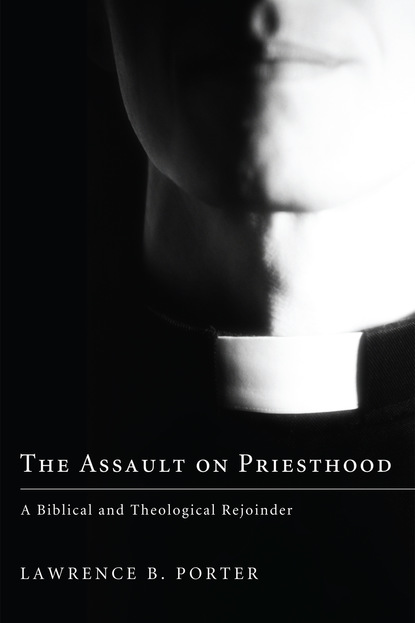 The Assault on Priesthood