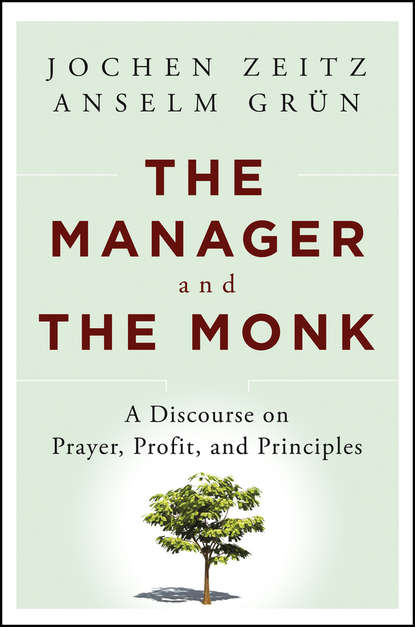 The Manager and the Monk. A Discourse on Prayer, Profit, and Principles