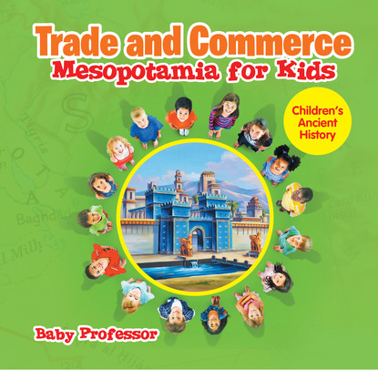 Trade and Commerce Mesopotamia for Kids | Children's Ancient History