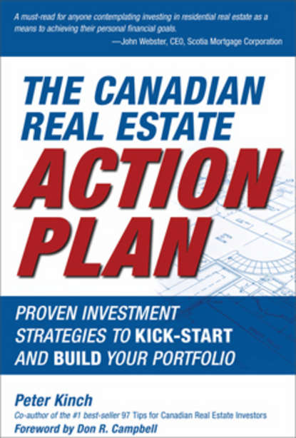 The Canadian Real Estate Action Plan. Proven Investment Strategies to Kick Start and Build Your Portfolio