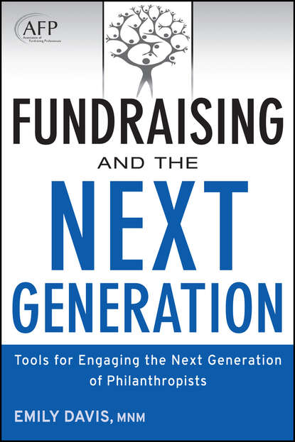 Fundraising and the Next Generation. Tools for Engaging the Next Generation of Philanthropists