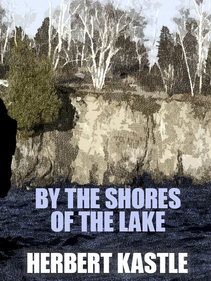 By the Shores of the Lake
