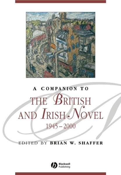 A Companion to the British and Irish Novel 1945 - 2000