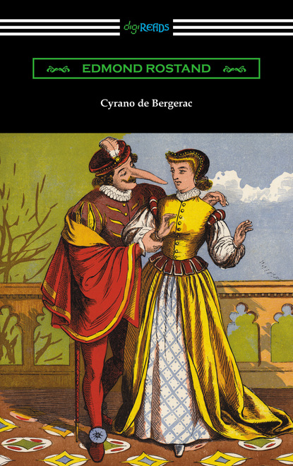 Cyrano de Bergerac (Translated by Gladys Thomas and Mary F. Guillemard with an Introduction by W. P. Trent)