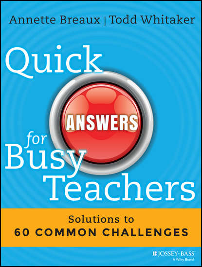 Quick Answers for Busy Teachers. Solutions to 60 Common Challenges