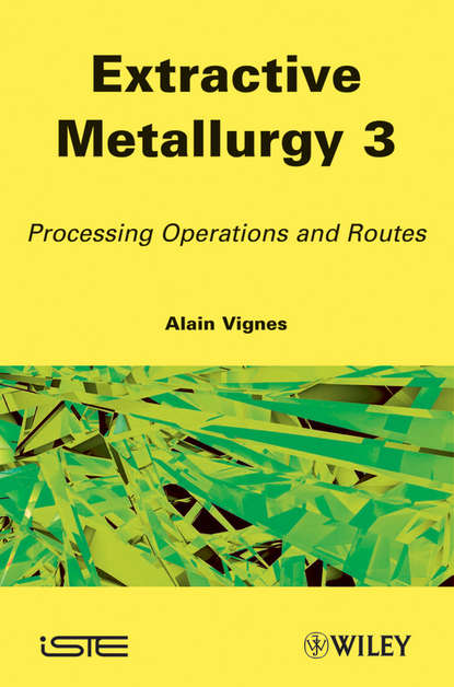 Extractive Metallurgy 3. Processing Operations and Routes