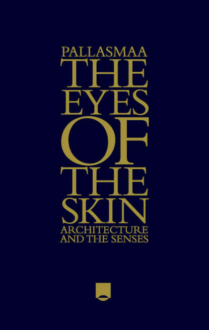 The Eyes of the Skin. Architecture and the Senses