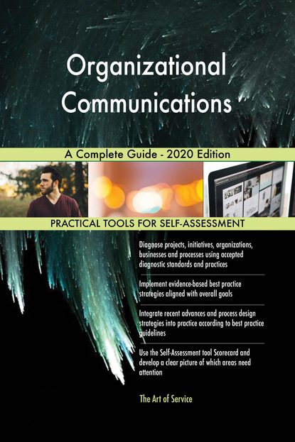 Organizational Communications A Complete Guide - 2020 Edition