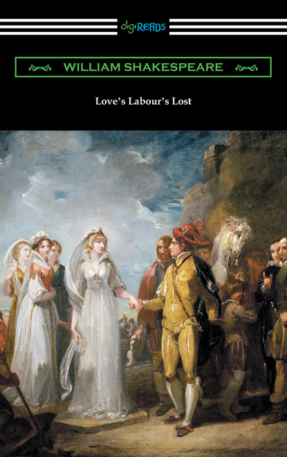 Love's Labour's Lost (Annotated by Henry N. Hudson with an Introduction by Charles Harold Herford)