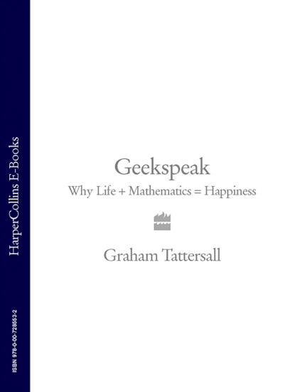 Geekspeak: Why Life + Mathematics = Happiness