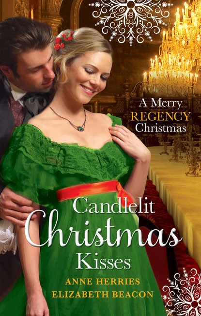 Candlelit Christmas Kisses: Captain Moorcroft's Christmas Bride / Governess Under the Mistletoe