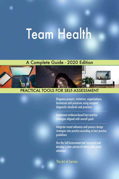Team Health A Complete Guide - 2020 Edition