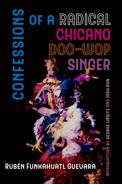 Confessions of a Radical Chicano Doo-Wop Singer
