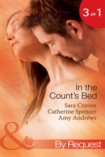 In The Count's Bed: The Count's Blackmail Bargain / The French Count's Pregnant Bride / The Italian Count's Baby