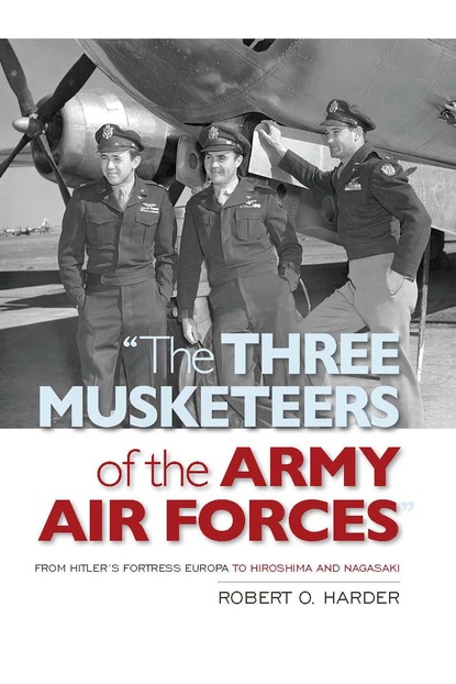 ""The Three Musketeers of the Army Air Forces""
