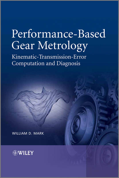 Performance-Based Gear Metrology. Kinematic - Transmission - Error Computation and Diagnosis