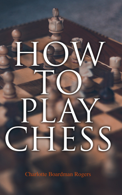 How to Play Chess