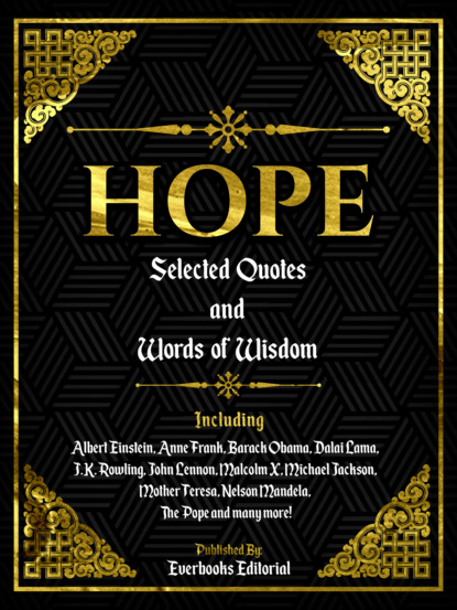 Hope: Selected Quotes And Words Of Wisdom
