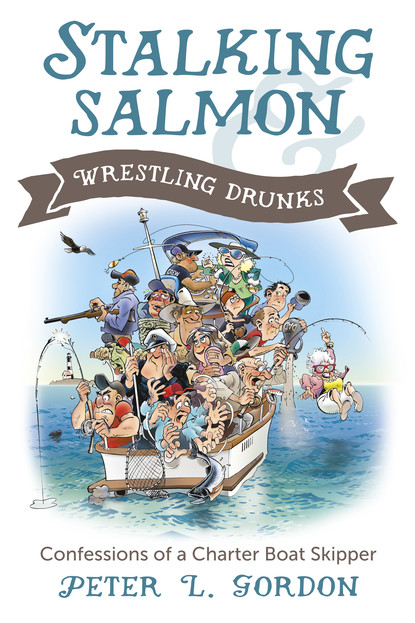 Stalking Salmon &amp; Wrestling Drunks