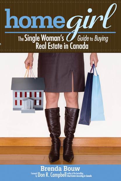 Home Girl. The Single Woman's Guide to Buying Real Estate in Canada