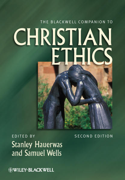 The Blackwell Companion to Christian Ethics