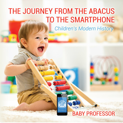 The Journey from the Abacus to the Smartphone | Children's Modern History