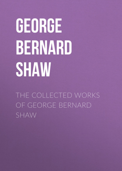 THE COLLECTED WORKS OF GEORGE BERNARD SHAW