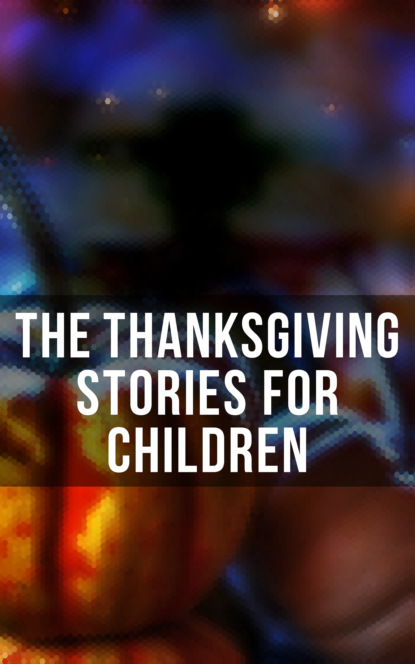 The Thanksgiving Stories for Children