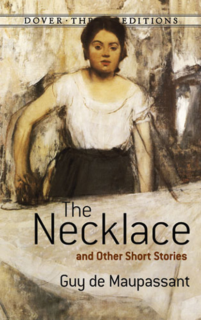 The Necklace and Other Short Stories