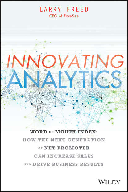 Innovating Analytics. How the Next Generation of Net Promoter Can Increase Sales and Drive Business Results