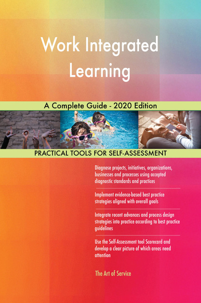 Work Integrated Learning A Complete Guide - 2020 Edition
