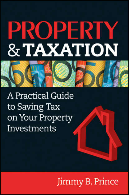 Property & Taxation. A Practical Guide to Saving Tax on Your Property Investments