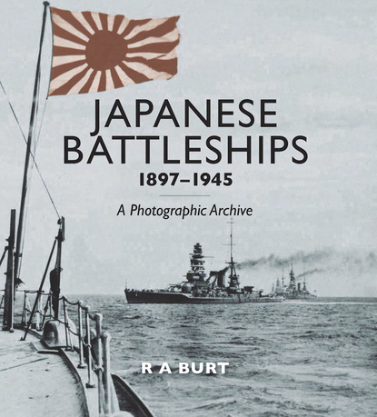 Japanese Battleships, 1897?1945