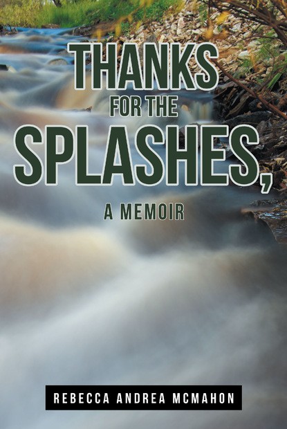 Thanks for the Splashes, a Memoir