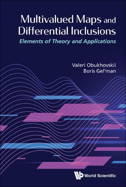 Multivalued Maps And Differential Inclusions: Elements Of Theory And Applications