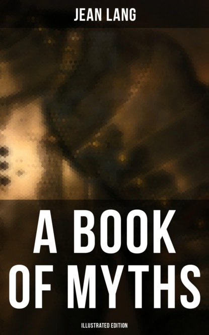 A Book of Myths (Illustrated Edition)